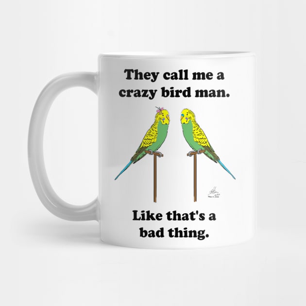 Crazy Bird Man with Budgies by Laughing Parrot